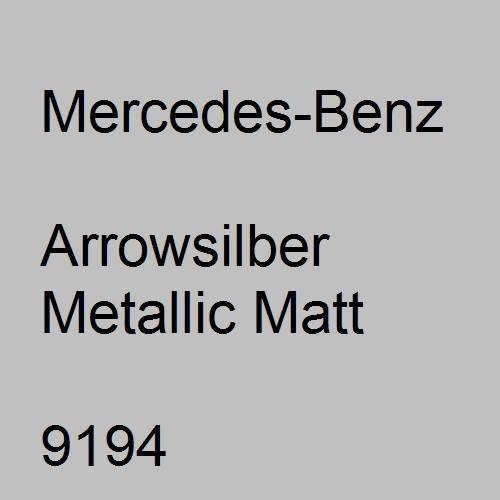 Mercedes-Benz, Arrowsilber Metallic Matt, 9194.